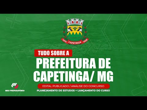 CONCURSO PREFEITURA DE CAPETINGA/MG + PLANEJAMENTO DE ESTUDOS (EDITAL PUBLICADO)
