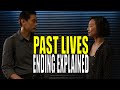 Past Lives Ending IS Perfect