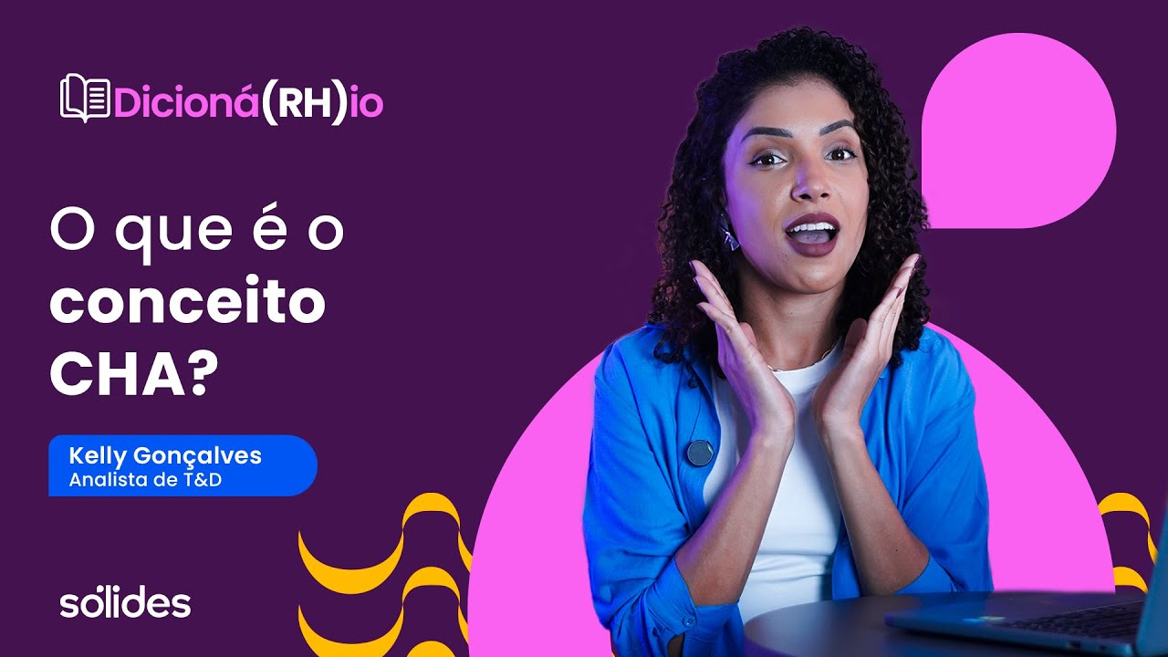 Conceito CHA: o que é e como aplicar no desenvolvimento profissional | Dicioná(RH)io
