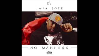 JAJA SOZE | NO MANNERS THE FULL MIXTAPE | (AUDIO) 2015