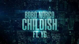 Yg Feat Bobo Norco childish