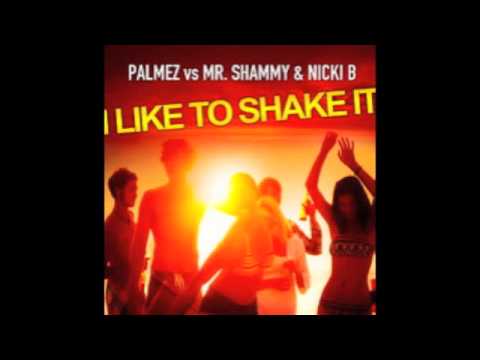 Palmez vs  Mr  Shammi & Nicky B   I Like to Shake It (Alex Barattini mix)