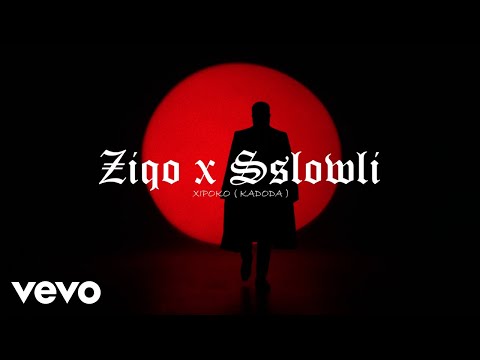 Ziqo, Sslowli - XIPOKO (KADODA) [Official Music Video]