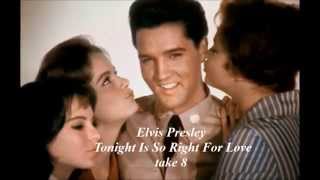 Elvis Presley  - Tonight Is So Right For Love  ( take 8)