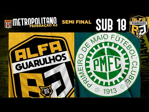 Alfa Guarulhos x Primeiro de Maio | Sub 18 | Metropolitano A2 2023 - Semi Final