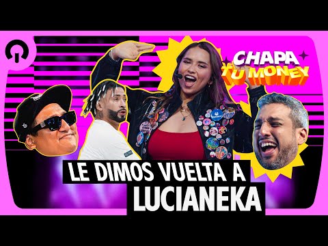 ¡LE DIMOS VUELTA A LUCIANEKA! | CHAPA TU MONEY