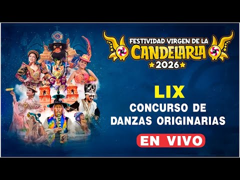 🔴 EN VIVO AHORA -  LIX Concurso de Danzas Originarias | Festividad Virgen de La Candelaria 2026