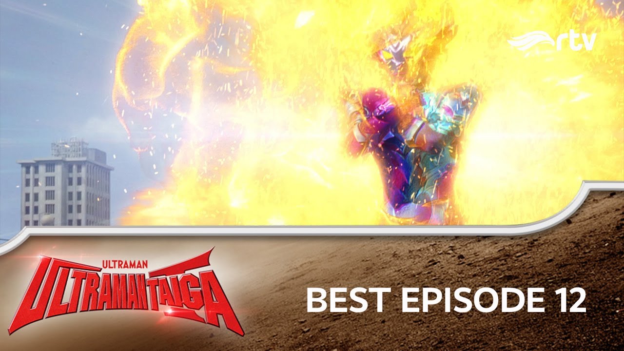 ULTRAMAN TAIGA RTV | PERTARUNGAN PARA ULTRA LEGENDARIS! | Best Episode 12