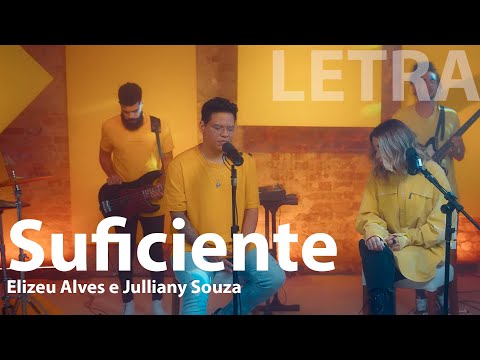 LETRA - Elizeu Alves e Julliany Souza - Suficiente