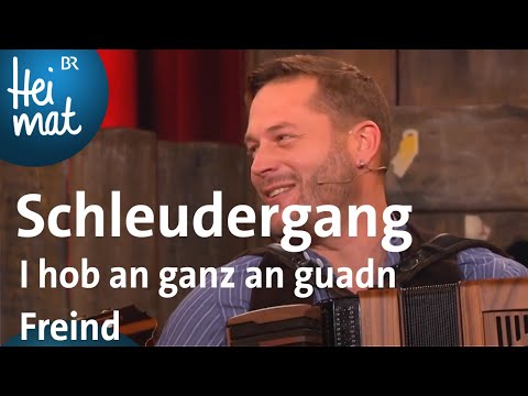 Schleudergang: I hob an ganz an guadn Freind | Brettl-Spitzen | BR Heimat - die beste Volksmusik