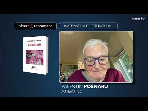 Anteprima del video Valentin POÉNARU Matematica e letteratura