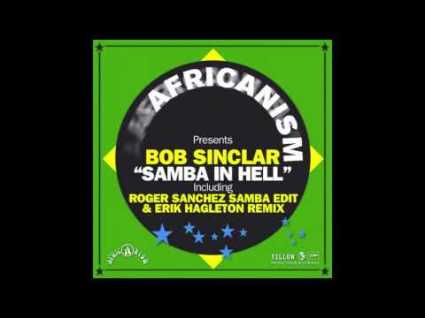 Bob Sinclar - Samba In Hell (Original Mix) Africanism - Yellow Productions