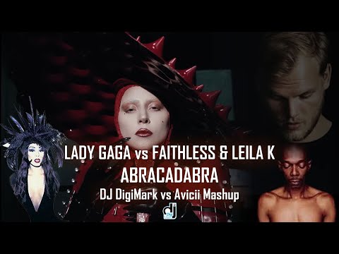 Lady Gaga vs Faithless & Leila K - Abracadabra (DJ DigiMark's Avicii Mashup)