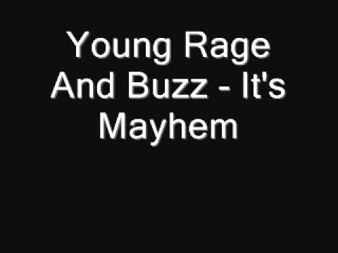 Young Rage And Buzz- Its Mayhem