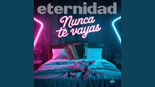 Nunca Te Vayas