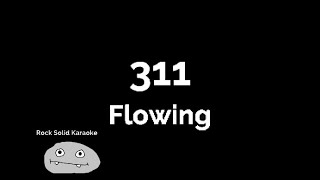311 - Flowing (karaoke)