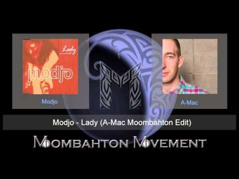 Modjo - Lady (A-Mac Moombahton Edit)