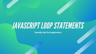 Javascript - for and while and for in loop statements