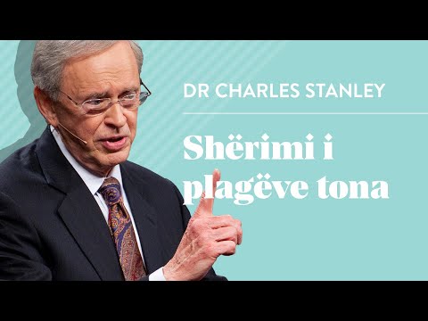 Shërimi i plagëve tona - Dr Charles Stanley