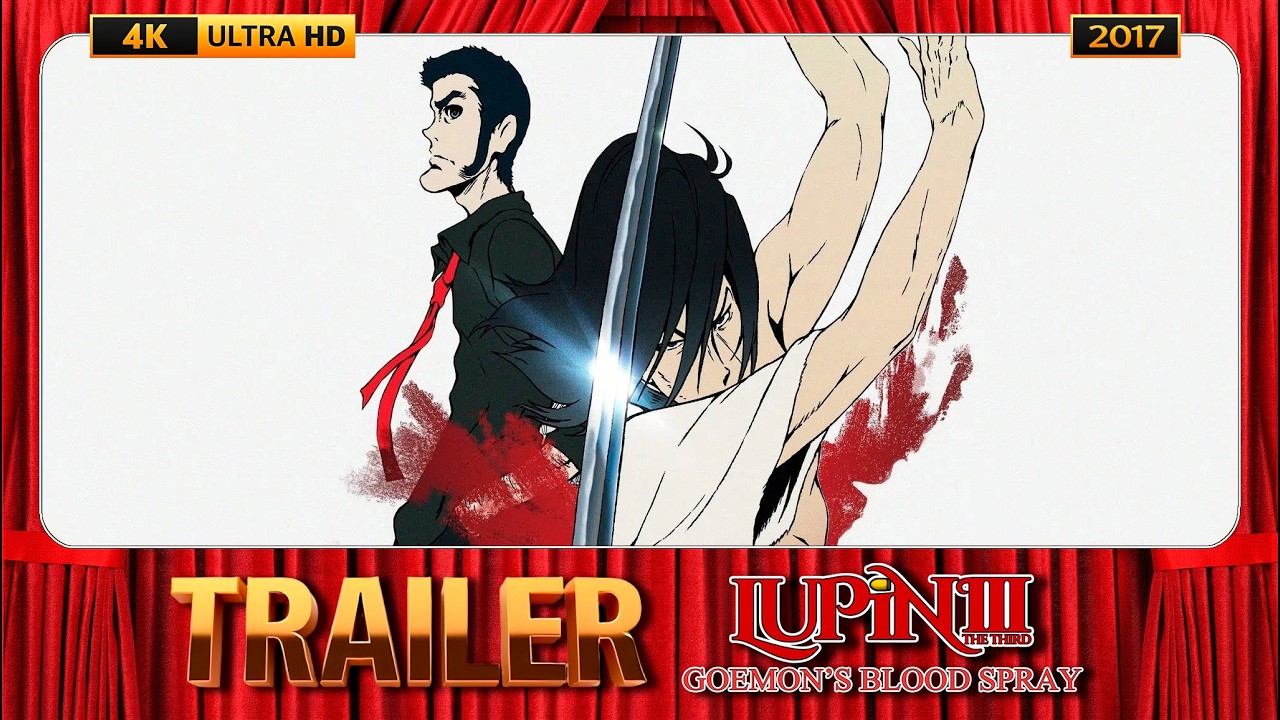 Lupin the Third: Goemon's Blood Spray (2017) Upscaled Trailer [4K-UHD]
