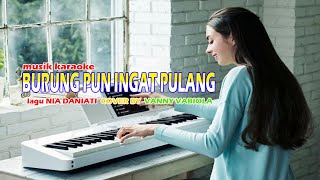 Download lagu BURUNG PUN INGAT PULANG  NIA DANIATI COVER BY VANNY VABIOLA musik karaoke mp3