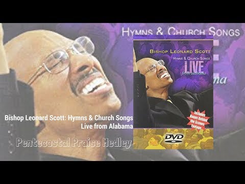 Bishop Leonard Scott - Pentecostal Praise Medley (Live Performance)