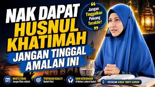 Download lagu NAK DAPAT HUSNUL KHATIMAH, JANGAN TINGGAL AMALAN INI mp3 Download lagu NAK DAPAT HUSNUL KHATIMAH, JANGAN TINGGAL AMALAN INI mp3