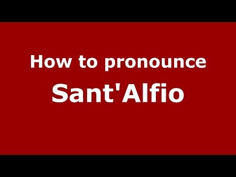How to pronounce Sant'Alfio (Italian/Italy) - PronounceNames.com