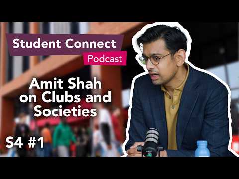 Amit Shah on Clubs and Societies - Student Connect Podcast S4 EP1