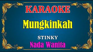 Download lagu MUNGKINKAH Stinky KARAOKE HD Nada Wanita... mp3