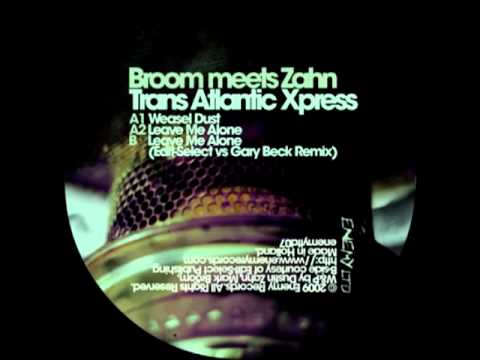 Dustin Zahn and Mark Broom - Leave Me Alone (Edit Select vs Gary Beck Remix)