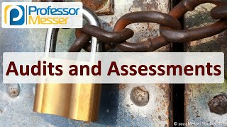 Audits and Assessments - CompTIA Security+ SY0-701 - 5.5