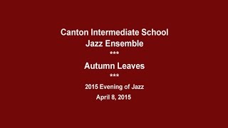 preview picture of video 'Canton CT Intermediate School Jazz Ensemble - Autumn Leaves - Evening of Jazz 2015'