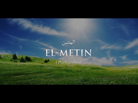 Te Emrat e Allahut kam gjetur emrin El-Metin, a lejohet t'ia vendos fëmijës tim që ka lindur?