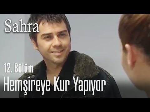 Mithat, hemşireye neden kur yapıyor - Sahra 12. Bölüm