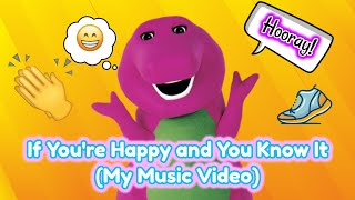Barney: If You're Happy and You Know It (My Music Video)