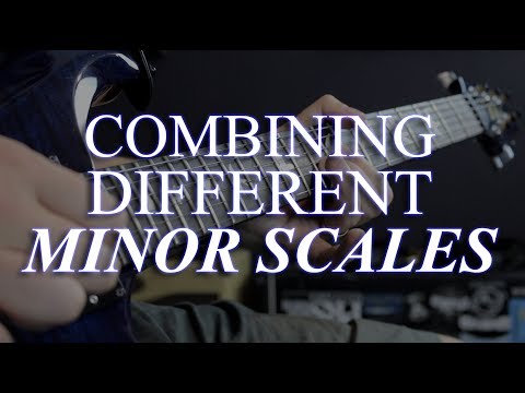 How to Combine Different Minor Scales