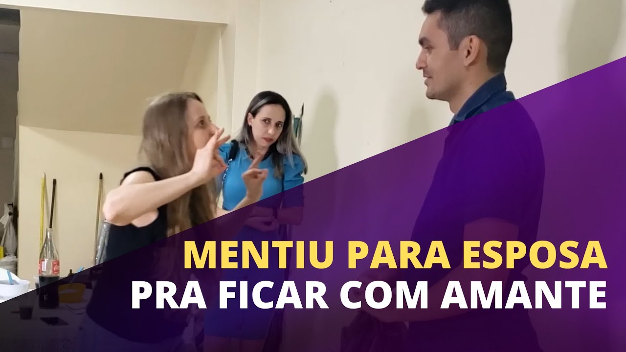 Marido MENTE Para ESPOSA pra ficar com AMANTE