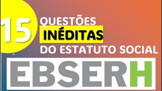 CONCURSO EBSERH 2025 | questões INÉDITAS do estatuto social