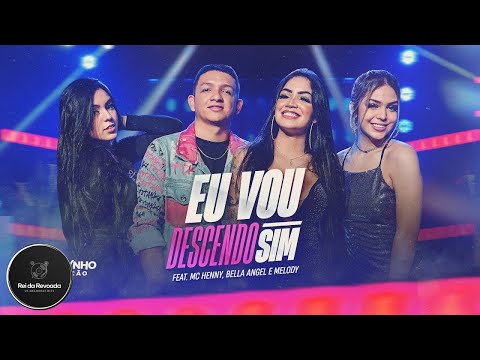 Eu Vou Descendo Sim - Marcynho Sensação, MC Henny, Bella Angel e Melody (DVD Oficial)
