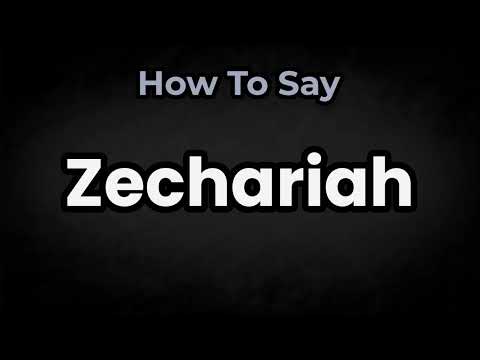 How To Pronounce Zechariah? (CORRECTLY) Meaning & Pronunciation
