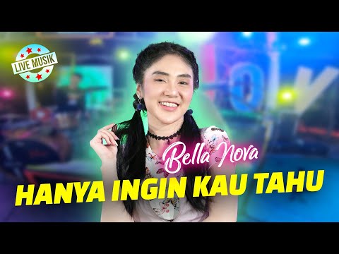 Bella Nova - Hanya Ingin Kau Tahu || Aku Hanya Ingin Kau Tahu (Live Music)
