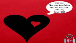 When Love Starts Talkin' - EricaRoane (Archived Audio)
