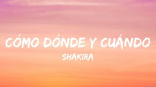Shakira - Cómo Dónde y Cuándo (Letra/Lyrics)