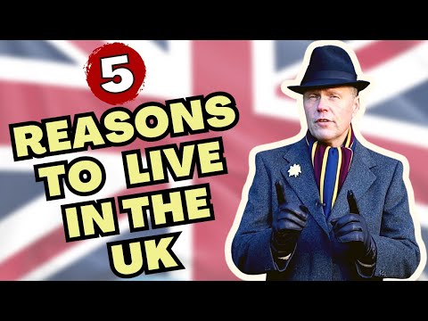 5 REASONS TO LIVE IN THE UNITED KINGDOM | WHY GREAT BRITAIN IS THE BEST PLACE IN THE WORLD TO LIVE!