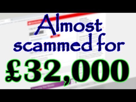 Almost scammed for £32,000