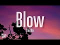 Ke$ha - Blow (Lyrics) 