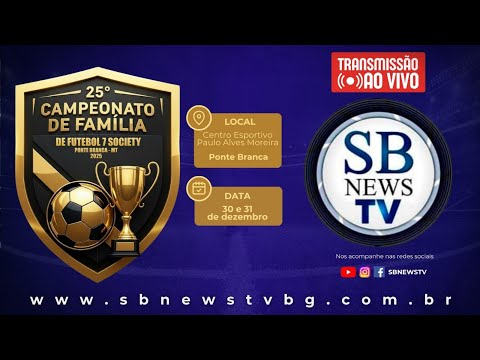 25º CAMPEONATO DE FAMÍLIA DE FUTEBOL 7 SOCIETY | PONTE BRANCA - MT | 2025