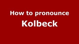 How to pronounce Kolbeck