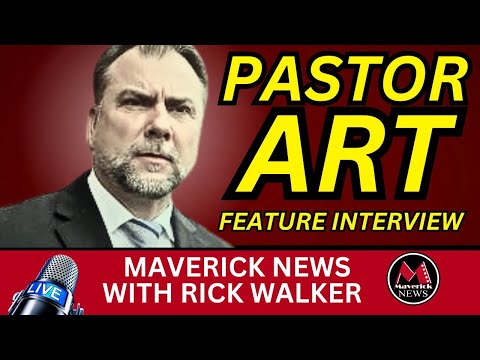 Freedom Fighter, Pastor Arthur Pawlowski - Feature Interview | Maverick News with Rick Walker